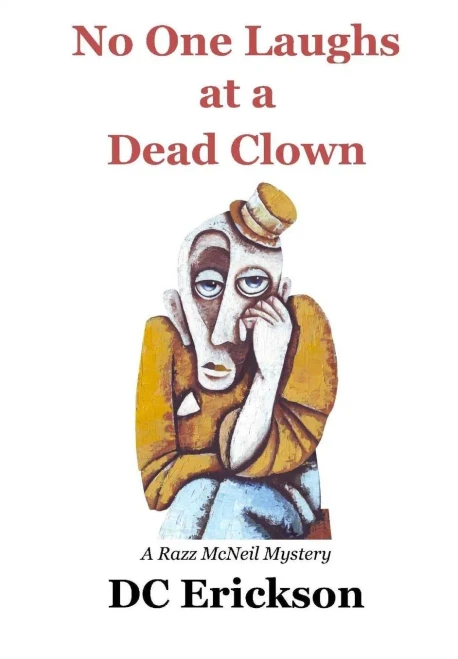 No One Laughs at a Dead Clown: A Razz McNeil Mystery