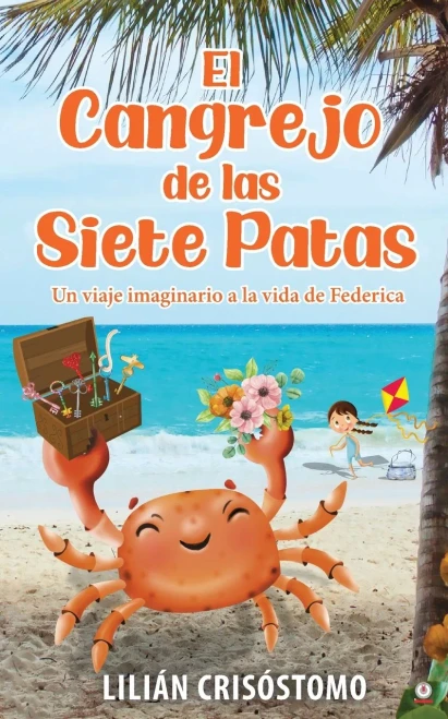 El cangrejo de las siete patas: Un viaje imaginario a la vida de Federica (Spanish Edition)