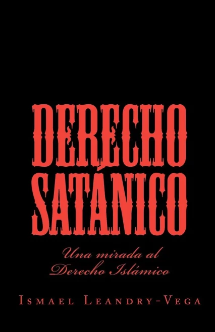 Derecho SatÃ¡nico: Una mirada al Derecho IslÃ¡mico