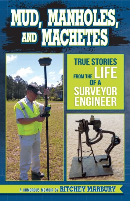 Mud, Manholes, and Machetes: True Stories from the Life of a Surveyor Engineer