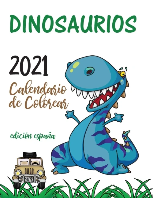 Dinosaurios 2021 Calendario de Colorear (Edición españa) (Spanish Edition)