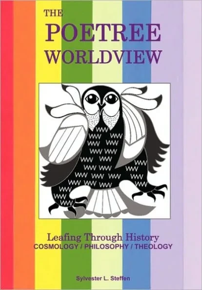 The Poetree Worldview: Leafing Through History - Book Three of the Justified Living Trilogy