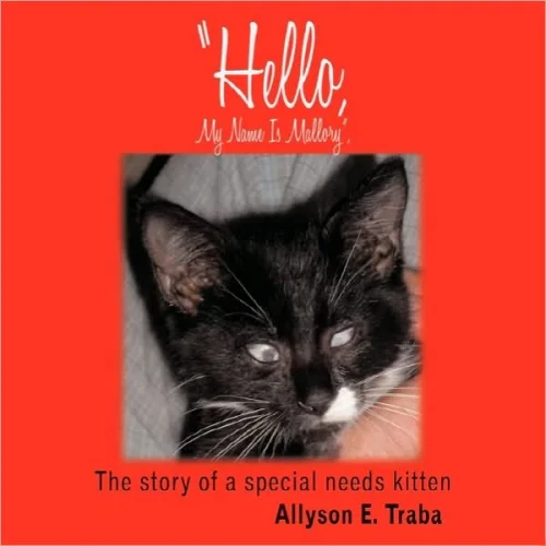 ""Hello, My Name Is Mallory"",: The story of a special needs kitten