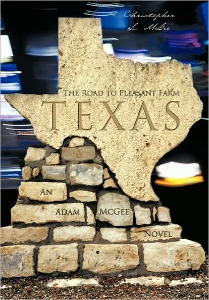 The Road to Pleasant Farm, Texas: An Adam McGee Novel