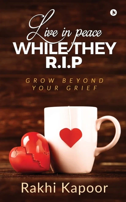 Live In Peace While They R.I.P: Grow Beyond Your Grief