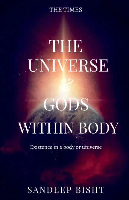The universe & Gods Within Body