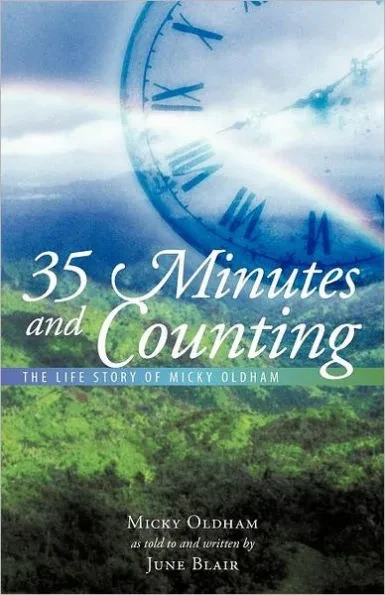 35 Minutes and Counting: The Life Story of Micky Oldham