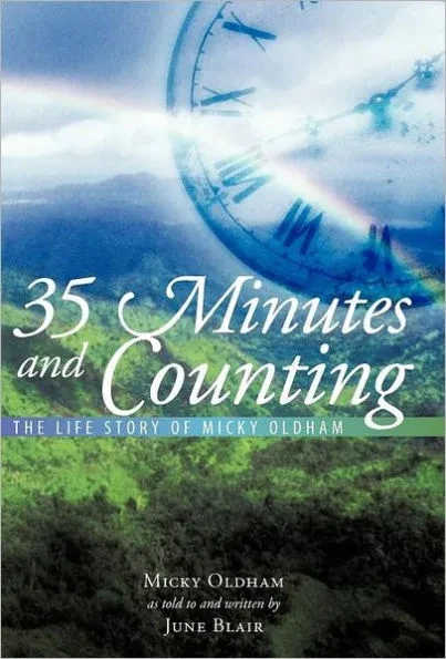 35 Minutes and Counting: The Life Story of Micky Oldham