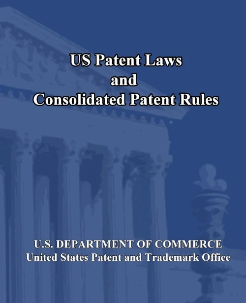 US Patent Laws and Consolidated Patent Rules