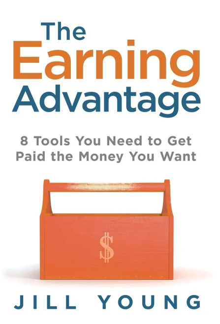 The Earning Advantage: 8 Tools You Need to Get Paid the Money You Want (1)