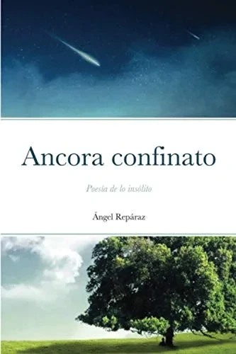 Ancora confinato: Poesía de lo insólito (Spanish Edition)