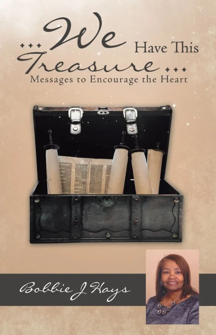 We Have This Treasure: Messages to Encourage the Heart