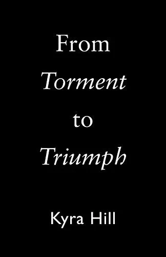 From Torment to Triumph