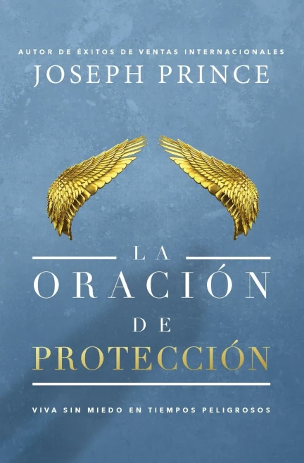 La Oración de Protección: Vivir Sin Miedo En Tiempos Peligrosos
