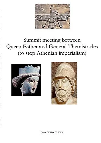 Summit meeting between Queen Esther and General Themistocles (to stop Athenian imperialism)