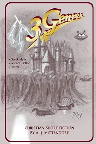 3 Genres: Christian Short Fiction by A. J. Mittendorf