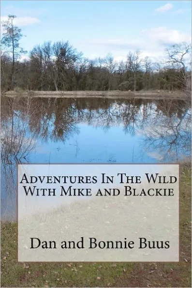 Adventures In The Wild With Mike and Blackie