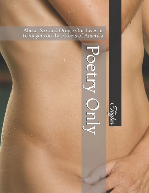 Abuse, Sex and Drugs: Our Lives as Teenagers on the Streets of America: Poetry Only