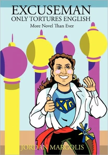 Excuseman Only Tortures English: More Novel Than Ever