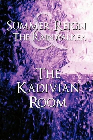 Summer Reign and The Rainwalker: The Kadivian Room