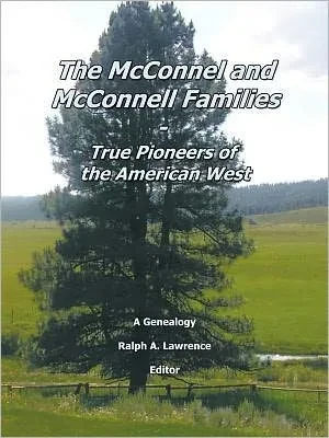 The McConnel and McConnell Families: True Pioneers of the American West