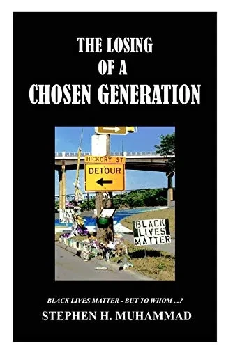 The Losing of a Chosen Generation: Black Lives Matter-But to Whom?