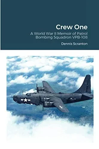 Crew One: A World War II Memoir of Patrol Bombing Squadron VPB-108