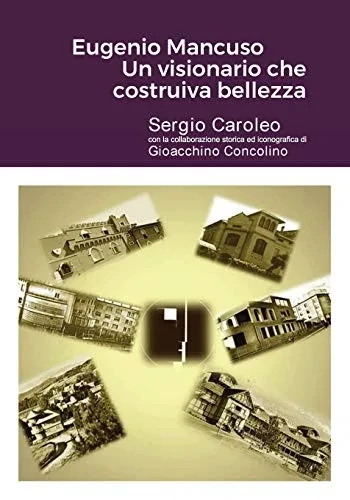 Eugenio Mancuso Un visionario che costruiva bellezza (Italian Edition)