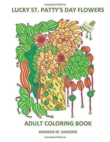 Lucky St. Patty's Day Flowers: Adult Coloring Book