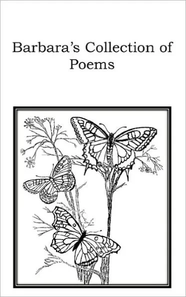 BARBARA'S COLLECTION of POEMS