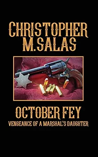 October Fey: Vengeance of a Marshal's Daughter