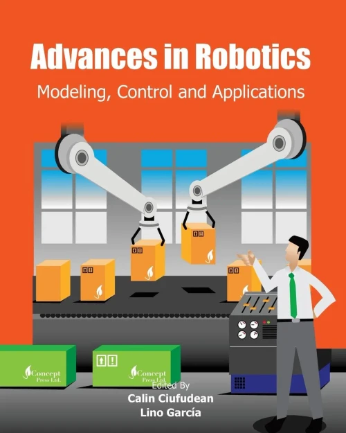 Advances in Robotics: Modeling, Control and Applications