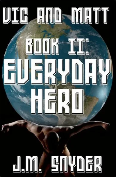 Vic and Matt Book II: Everyday Hero