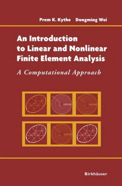 An Introduction to Linear and Nonlinear Finite Element Analysis: A Computational Approach