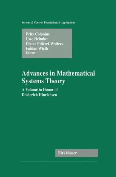 Advances in Mathematical Systems Theory: A Volume in Honor of Diederich Hinrichsen