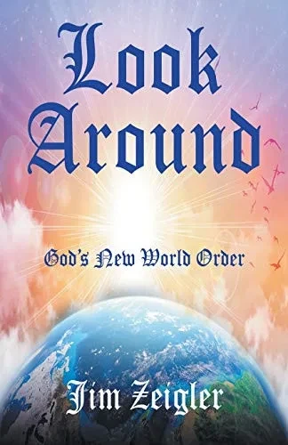 Look Around: God?s New World Order