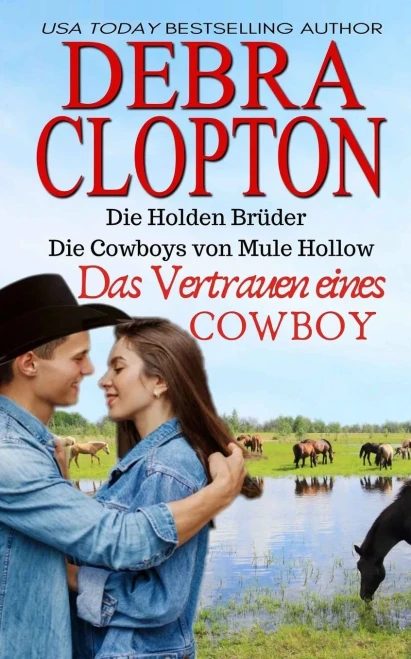 Das Vertrauen eines Cowboys (Die Cowboys von Mule Hollow-Die Holden Br?der) (German Edition)