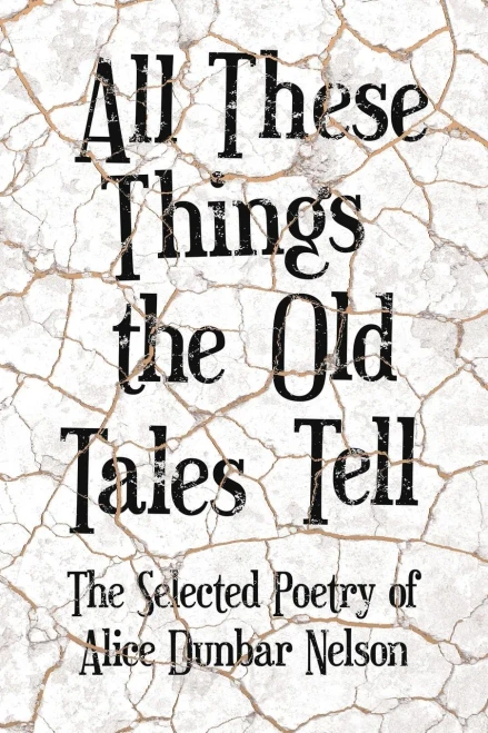 All These Things the Old Tales Tell - The Best of Alice Dunbar Nelson