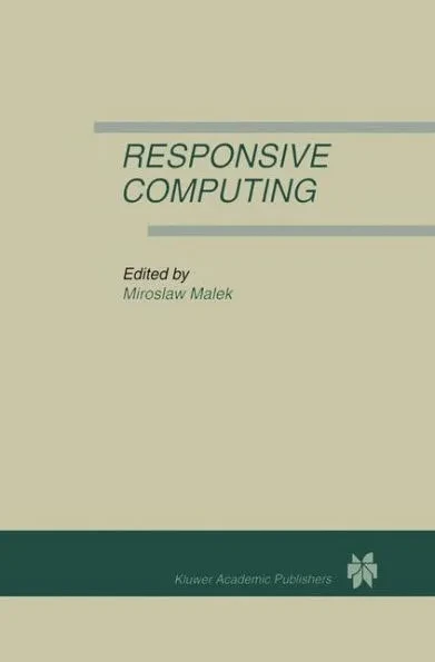Responsive Computing: A Special Issue of Real-Time Systems the International Journal of Time-Critical Computing Systems Vol. 7, No.3 (1994)