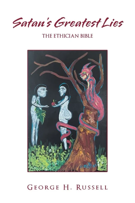Satan's Greatest Lies: The Ethician Bible