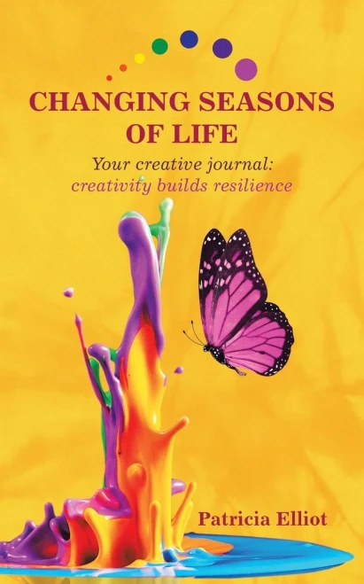 Changing Seasons of Life: Your creative journal: creativity builds resilience