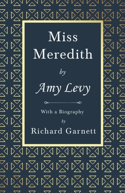 Miss Meredith: With a Biography by Richard Garnett