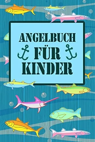 Angelbuch f?r Kinder: Angeltagebuch f?r junge Angler, Sportfischer und Petrij?nger | Tolle Geschenkidee (German Edition)