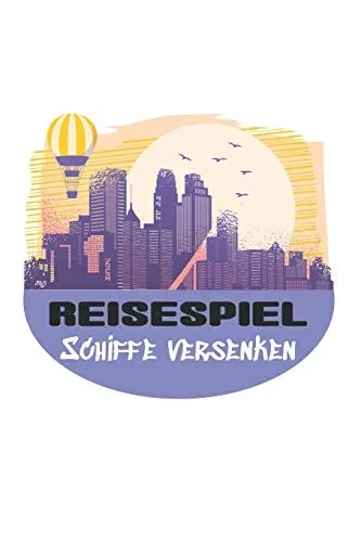 Reisespiel - Schiffe versenken: Das unterhaltsame Spiel f?r 2 Personen | Spa? f?r unterwegs mit der ganzen Familie (German Edition)