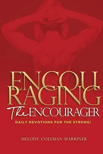 Encouraging the Encourager: Daily Devotions For The Strong