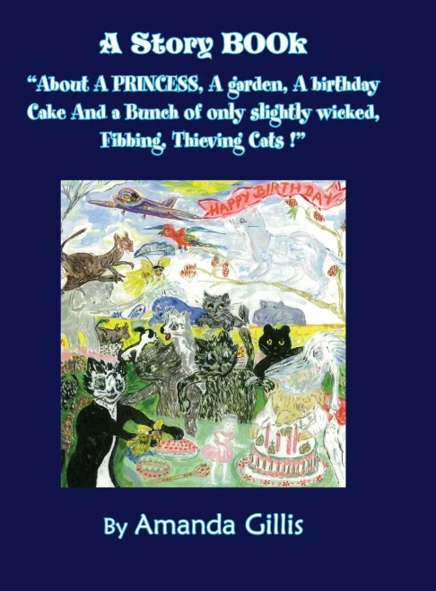 About A PRINCESS, A garden, A birthday Cake And a Bunch of only slightly wicked, Fibbing, Thieving Cats!