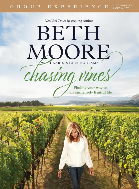 Chasing Vines Group Experience: Finding Your Way to an Immensely Fruitful Life (Paperback) � By Beth Moore � A Study Guide for Small Groups