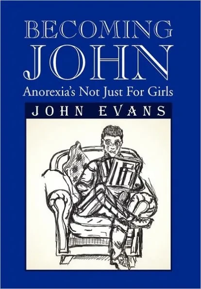 Becoming John: Anorexia's Not Just for Girls