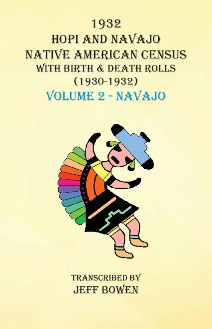 1932 Hopi and Navajo Native American Census with Birth & Death Rolls (1930-1932) Volume 2 - Navajo