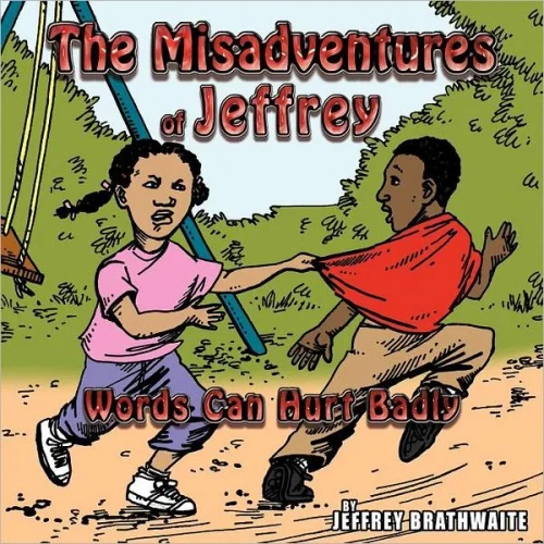 The Misadventures of Jeffrey: Words Can Hurt Badly